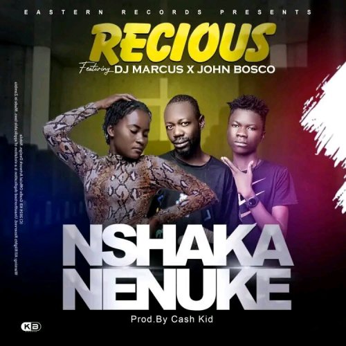 Nshaka nenuke (recious, dj Marcus, opal a
