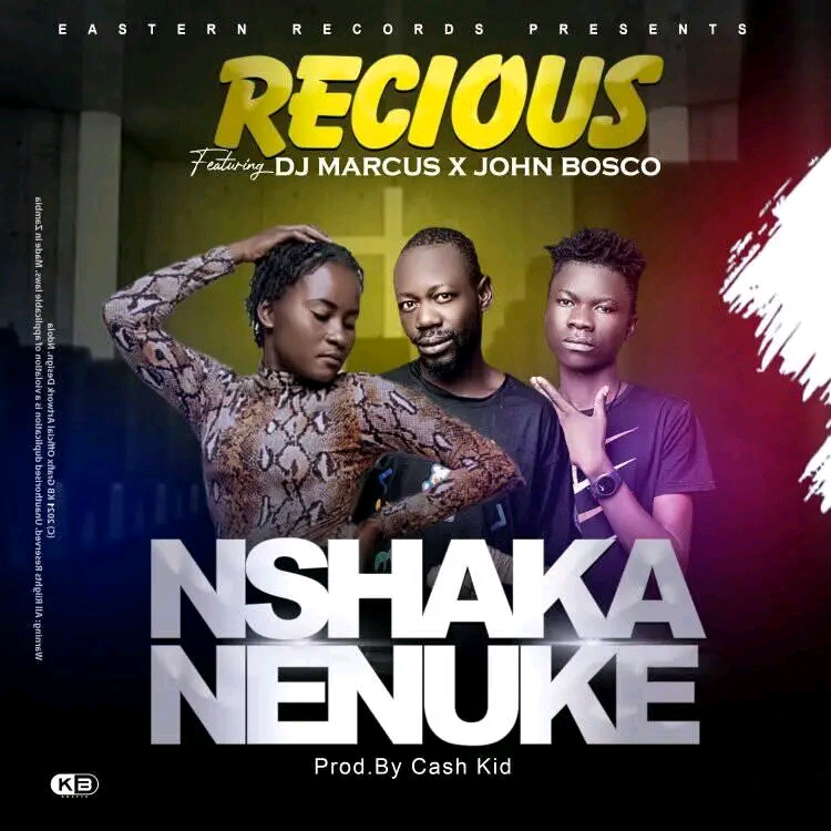 Nshaka nenuke (recious, dj Marcus, opal a