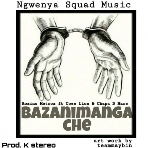 Bazanimanga Che (Ft Chapa D'Mars, Coze Lion)