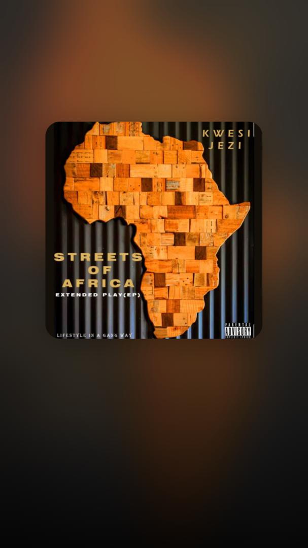 Streets Of Africa EP by Kwesi Jezi | Album