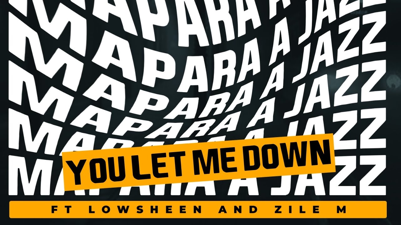 You Let Me Down (Ft LowSheen & Zile)