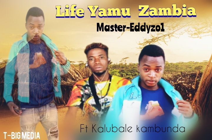 Life Yamu Zambia (Ft Kalubale-kambunda) the