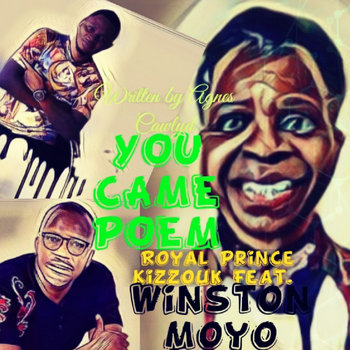 You Came Poem (Ft Winston Moyo)