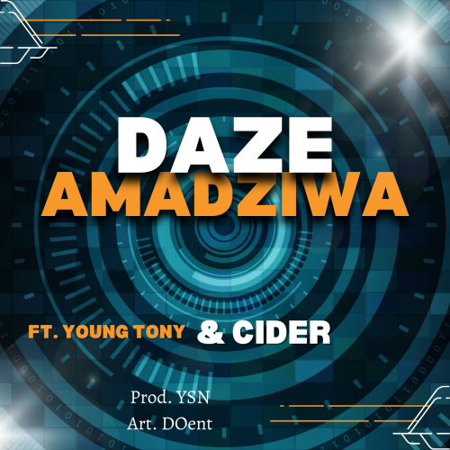 Amadziwa (Ft Young Tony, Cider)