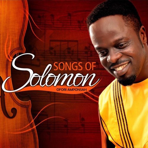 Songs of Solomon by Ofori Amponsah