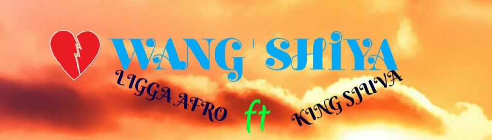 Wang'shiya (Ft KingSjuva)