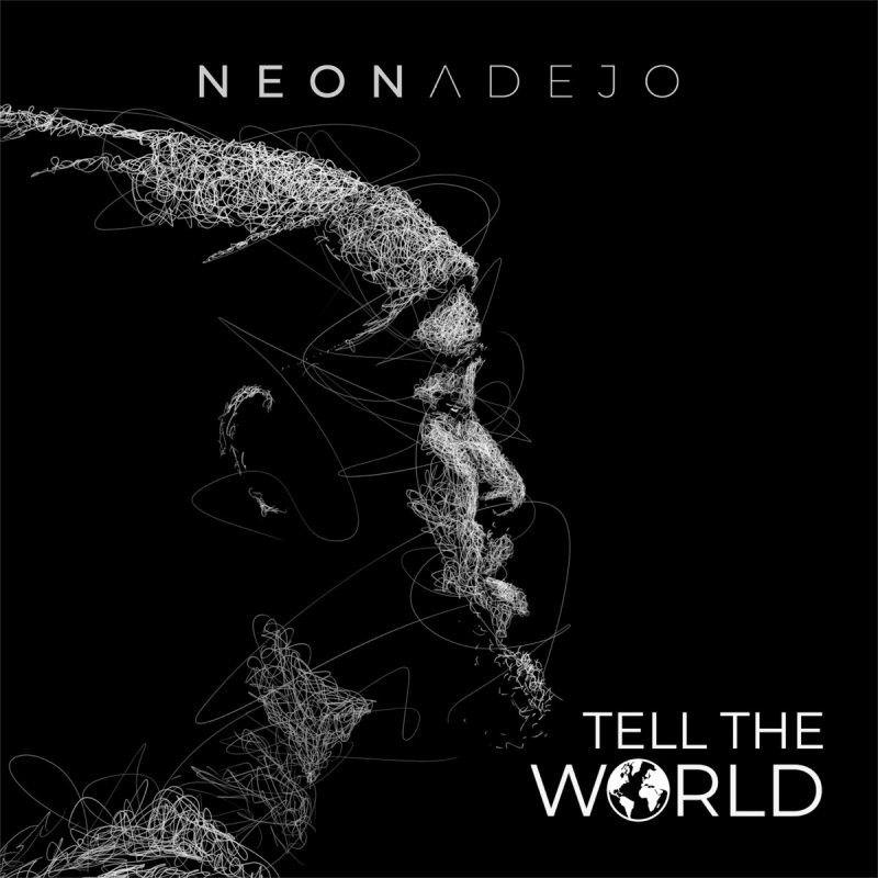 Tell the World by Neon Adejo | Album