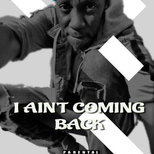 I AIN'T COMING BACK