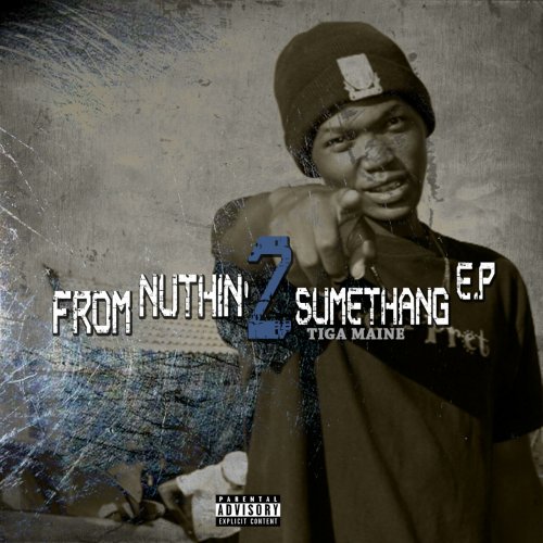 From Nuthin' 2 Sumethang E.P by Tiga Maine | Album