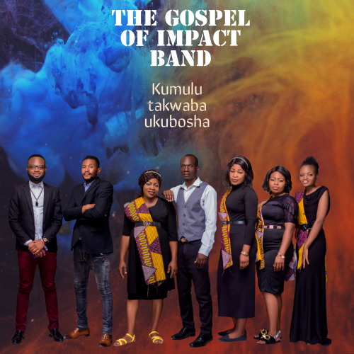 Kumulu takwaba ukubosha by The Gospel of Impact Band | Album