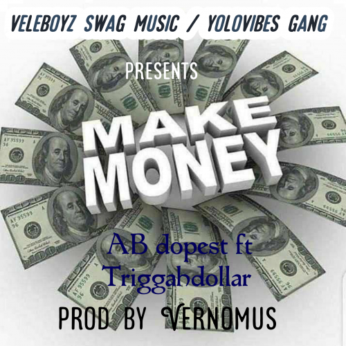 We chasing money (Ft Triggahdollar)