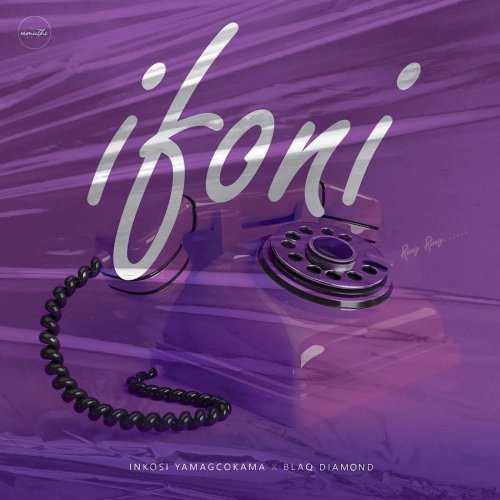 Ifoni  (Ft Blaq Diamond)