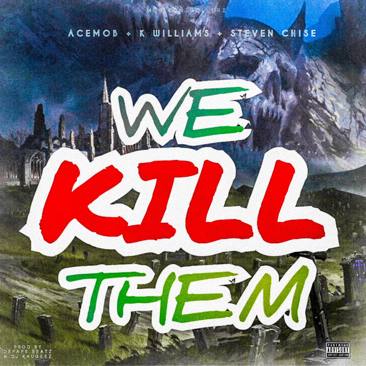 We Kill Them (Ft Kae William, Steven Chise)