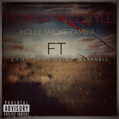 MUMBWA FREESTYLE (Ft 2 sixy, Grind Mateo and Marknell