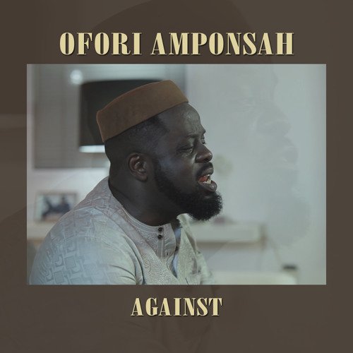 Against by Ofori Amponsah