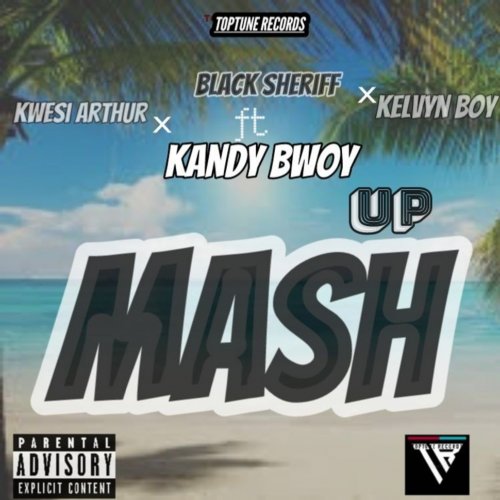 Mash up (Ft Black Sheriff, Kwesi Arthur, Kelvyn Boy, RunTown, Mr Eazi