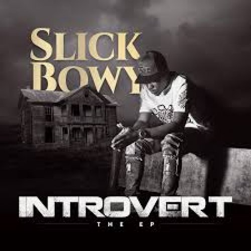 Introvert by Slick Bwoy