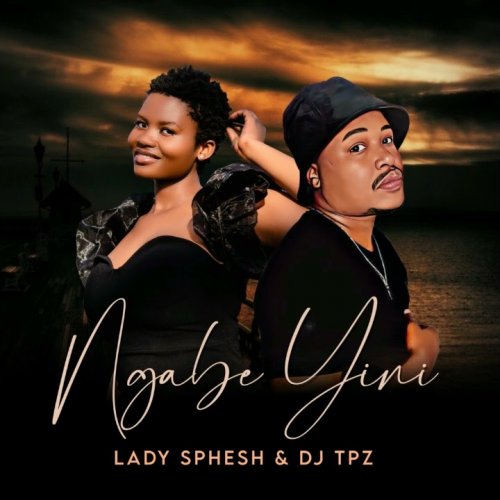 Ngabe Yini (Ft Dj TPZ)