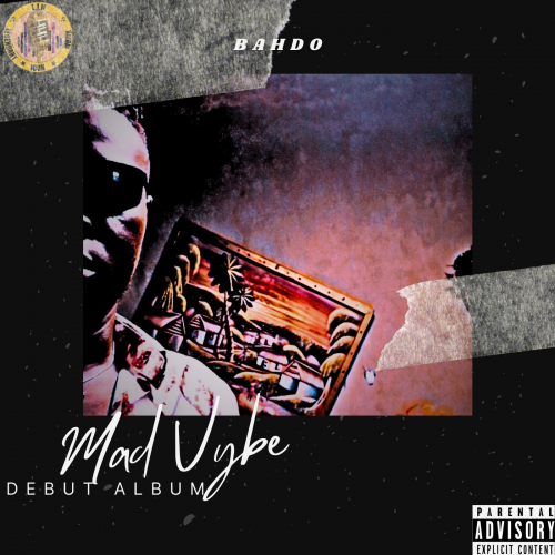 MAd Vybe Debut Album by Bahdo
