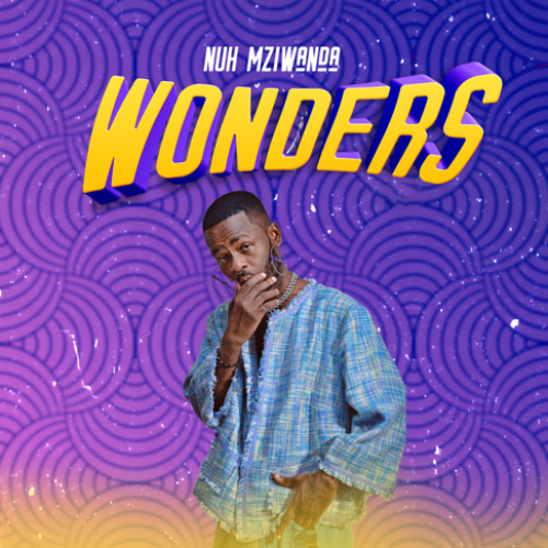 Wonders by Nuh Mziwanda | Album