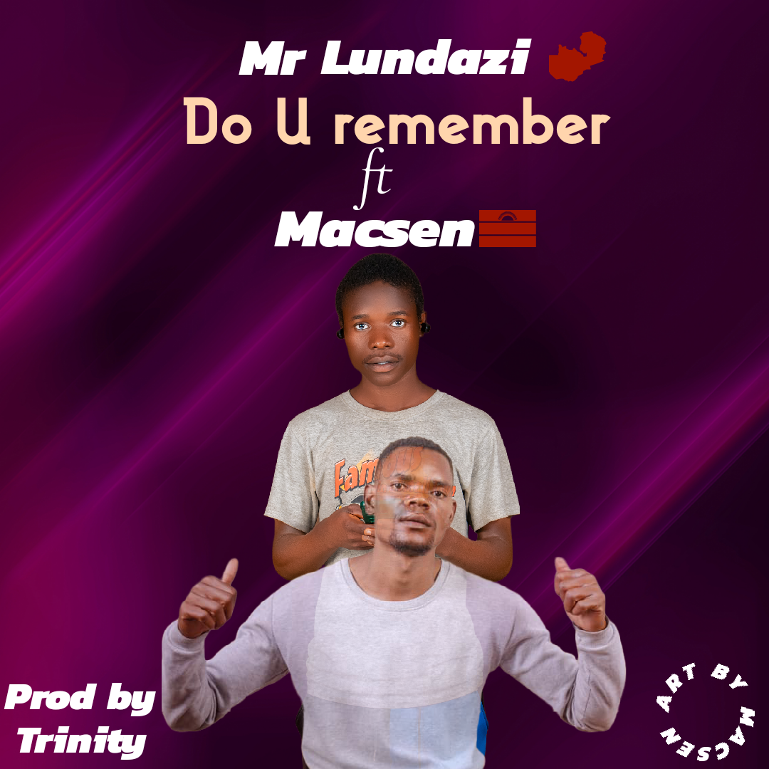 Do u remember (Ft Lundazi)