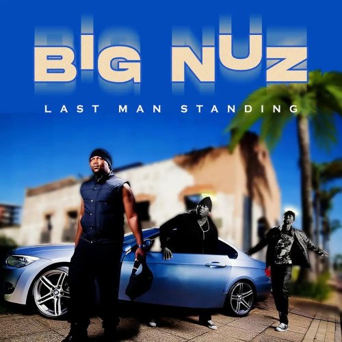 Last Man Standing by Big nuz | Album