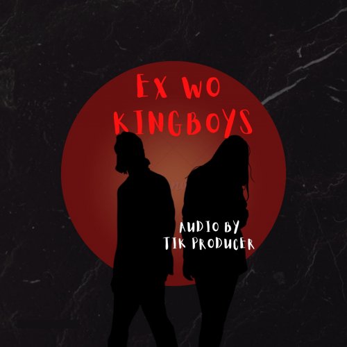 Ex wo by king boys