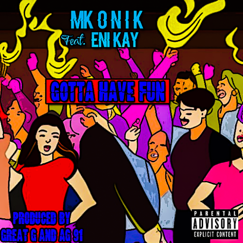 Gotta Have Fun (Ft Eni Kay)