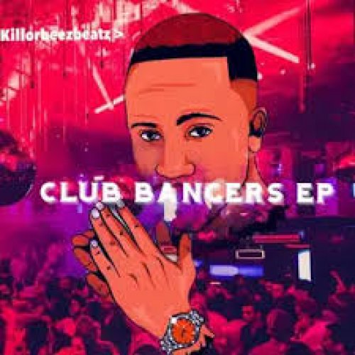 Club Bangers by Killorbeezbeatz | Album