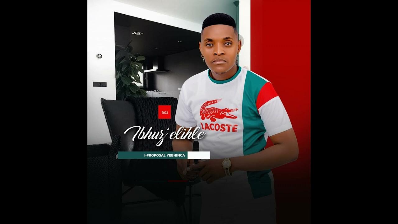 I Proposal Yebhinca by Ibhuz'elihle | Album