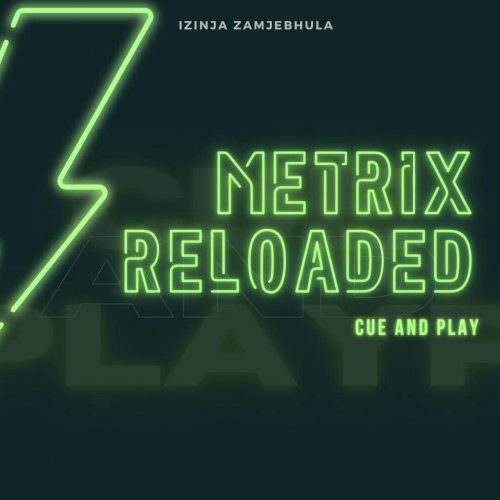 Metrix Reloaded by Cue & Play