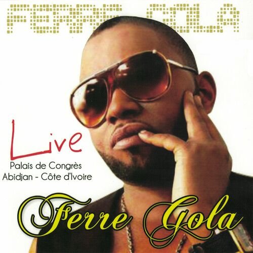 Live au Palais de Congrès d'Abidjan, Côte d'Ivoire by Ferre Gola | Album