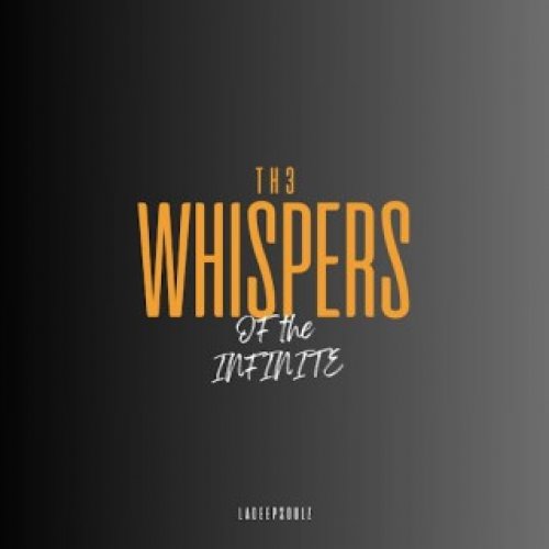 The Whispers Of The Infinite by LaDeepsoulz | Album