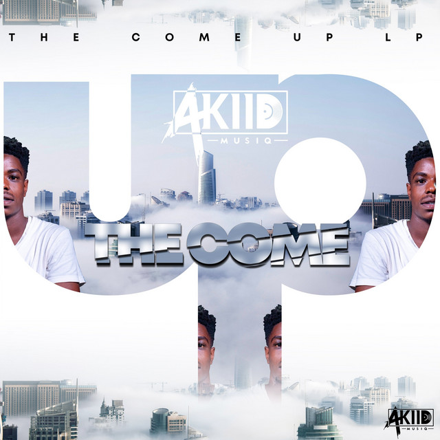 The Come Up Lp by AkiidMusiq | Album