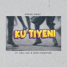 Ku Tiyeni (Ft  Kell Kay & Zeze Kingston)