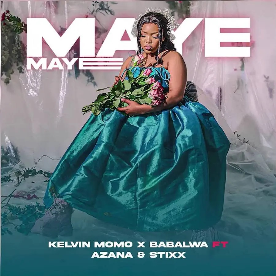 Maye Maye (Ft Kelvin Momo, Azana & Stixx)