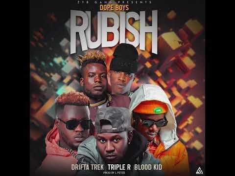 Rubbish (Ft Triple R, Blood Kid YvOk & Drifta Trek)