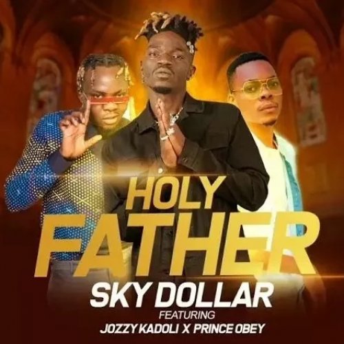 Holy Father (Ft Jozz Man & Prince Obey)