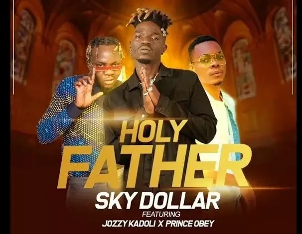 Holy Father (Ft Jozz Man & Prince Obey)