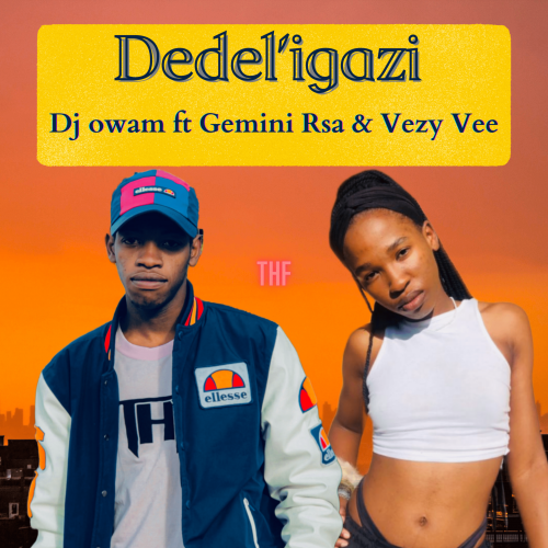 Dedel'igazi (FtGemini Rsa & Vezy Vee)