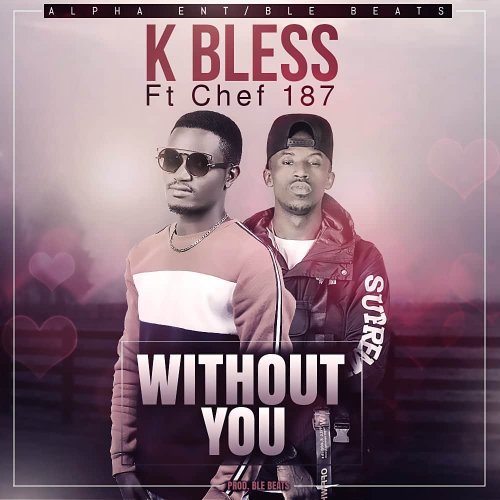 Without you (Ft Chef187)