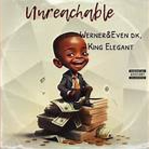 Unreachable (Ft King Elegant)