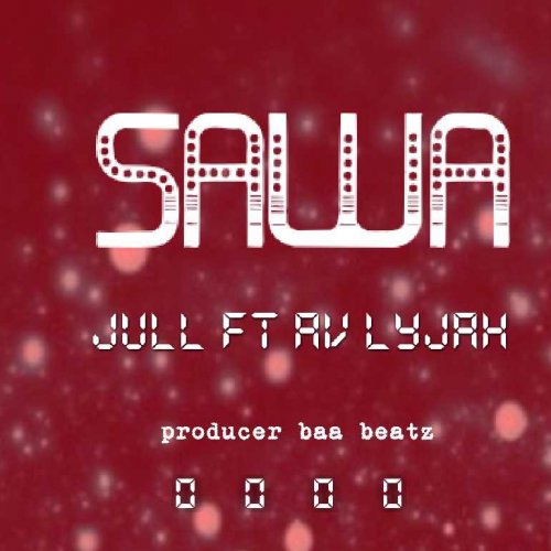 SAWA-BY-PATOKHALI MUSIC JULL AV LYJAH}