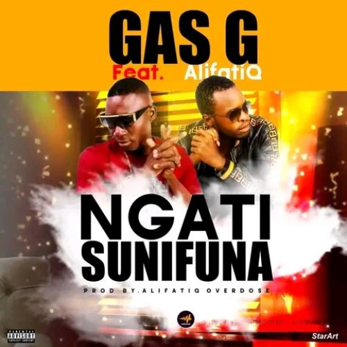 Ngati sunifuna (Gas G Ft AlifatiQ)