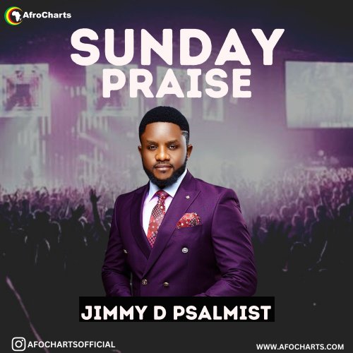 Sunday Praise (Ft Jimmy D Psalmist)