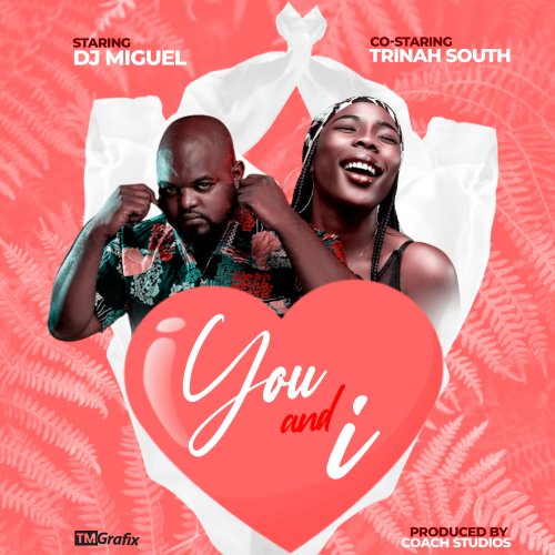 You And I (Ft Trinah South)