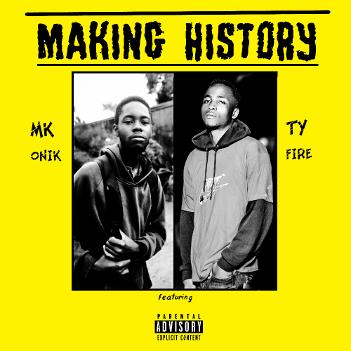 Making History (Ft Ty Fire)