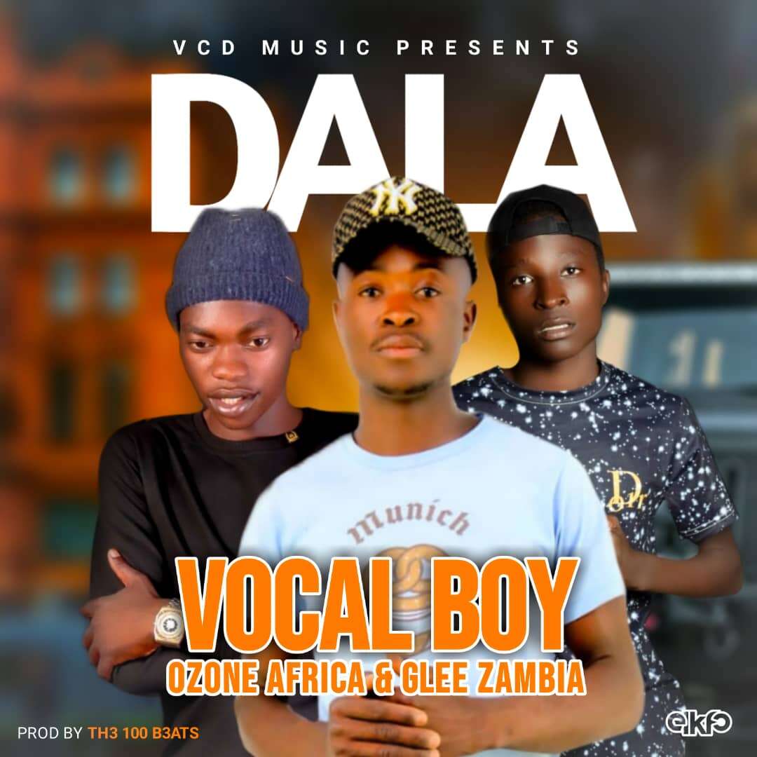 Dala : (vocal boy ft ozone Africa)