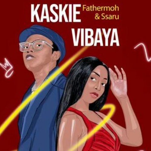 Kaskie Vibaya (Ft Ssaru) by Fathermoh - AfroCharts