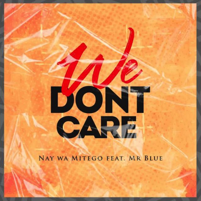 We Don’t Care (Ft Mr Blue)